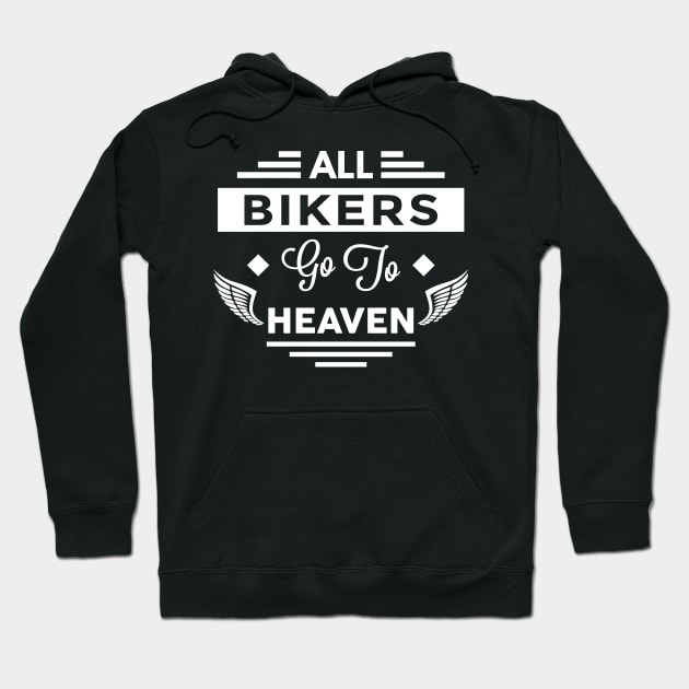 All Bikers Go To Heaven Hoodie by TheArtism